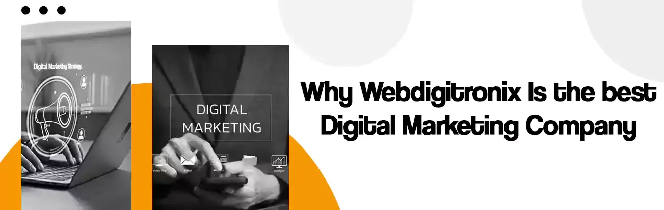 Why Webdigitronix Is the Best Digital Marketing Company for Business Growth